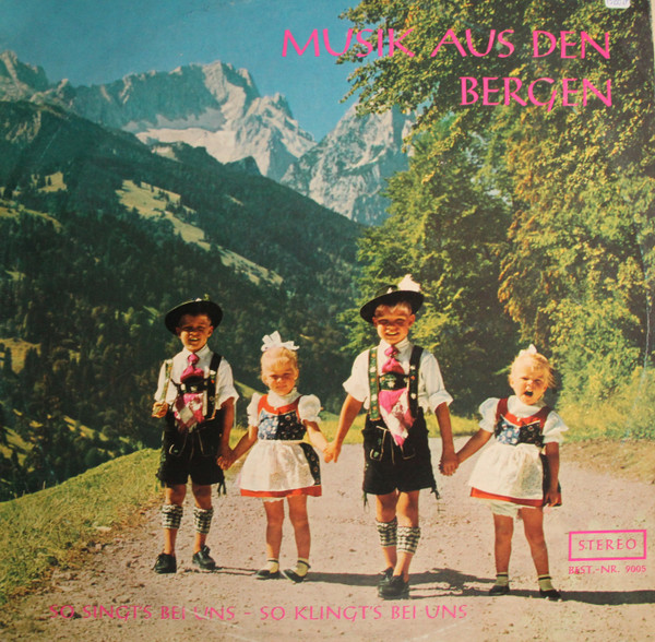Musik Aus Den Bergen (So Singt's Bei Uns - So Klingt's Bei Uns)