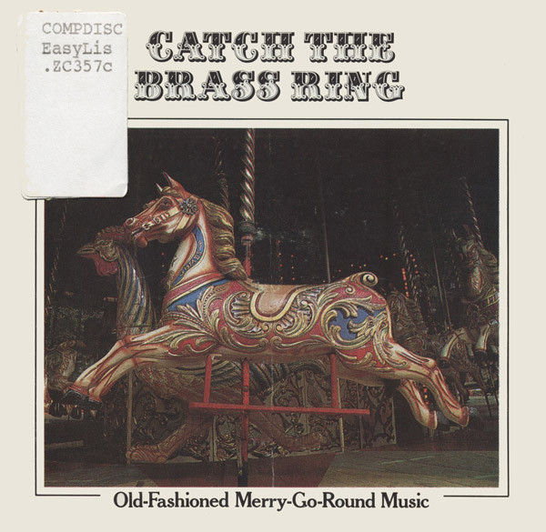Catch The Brass Ring (Old-Fashioned Merry-Go-Round Music)