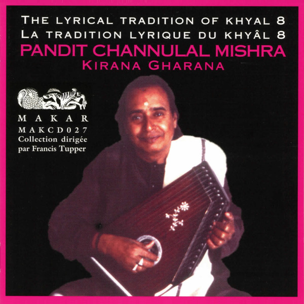 The Lyrical Tradition Of Khyal / La Tradition Lyrique Du Khyal 8 - Kirana Gharana