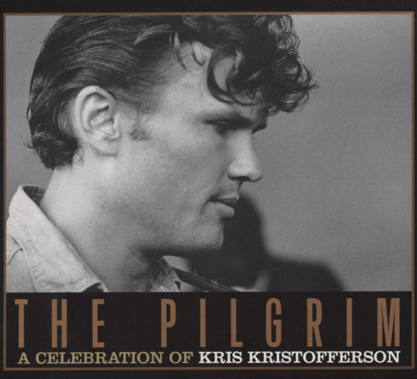 The Pilgrim-A Celebration Of Kris Kristofferson