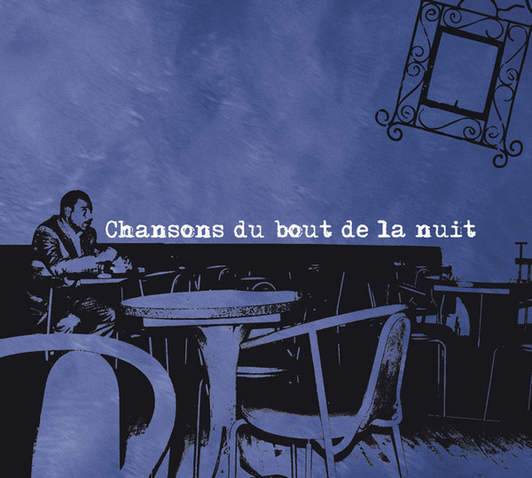 Chansons Du Bout De La Nuit