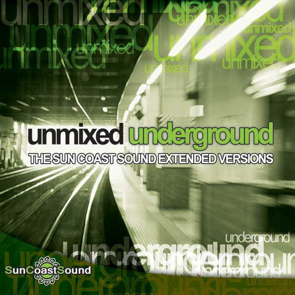 Unmixed Underground - The Sun Coast Sound Extended Versions