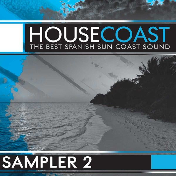 House Coast - The Best Spanish Sun Coast Sound - Sampler 2
