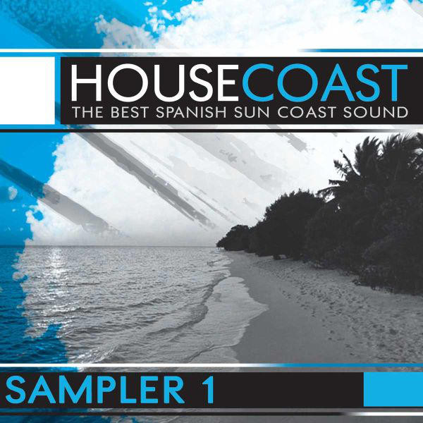 House Coast - The Best Spanish Sun Coast Sound - Sampler 1