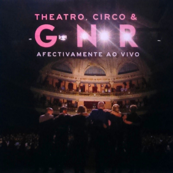 Theatro, Circo & GNR Afectivamente Ao Vivo