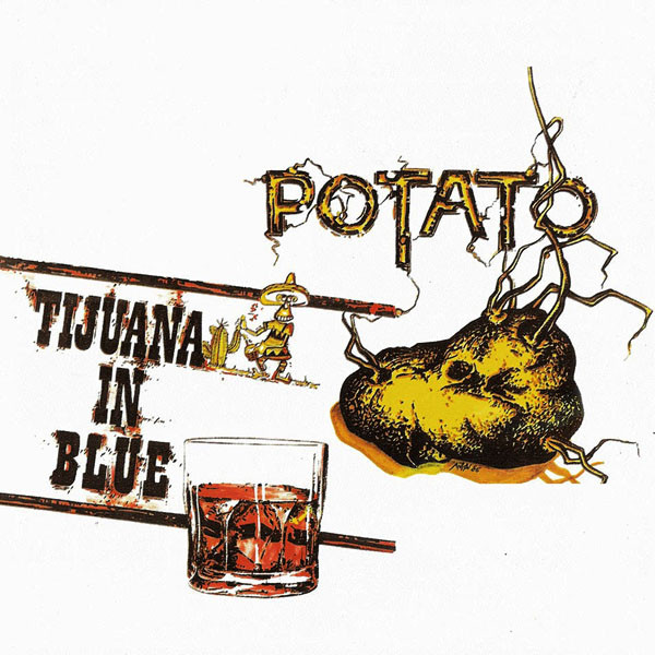 Potato / Tijuana In Blue