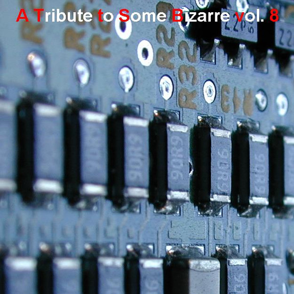 A Tribute To Some Bizarre Vol. 8