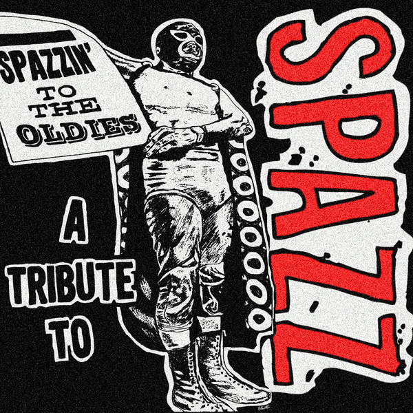 Spazzin' To The Oldies - A Tribute To Spazz