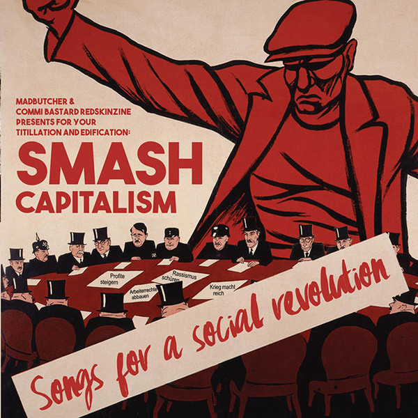 Smash Capitalism (Songs For A Social Revolution)