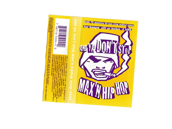 And Ya Don't Stop Max'n Hip Hop