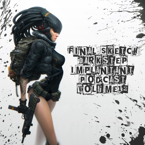 Darkstep Implantant Podcast #12
