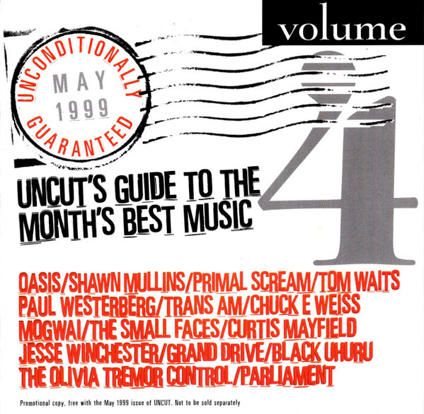 Unconditionally Guaranteed Volume 4 May 1999 (Uncut's Guide To The Month's Best Music)