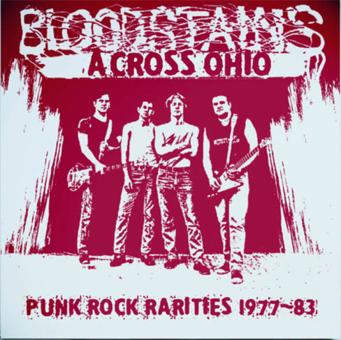 Bloodstains Across Ohio - Punk Rock Rarities 1977-83