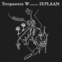 Trespassers W Presenteert Ieplaan