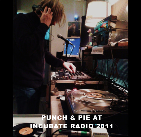 Punch & Pie At Incubate Radio 2011