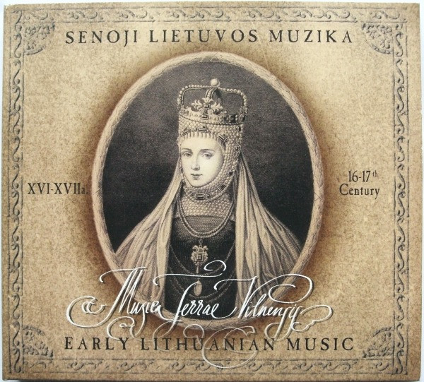Senoji Lietuvos Muzika XVI-XVIIa. = Early Lithuanian Music 16-17th Century