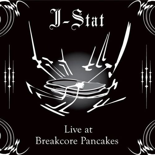 Live At Breakcore Pancakes