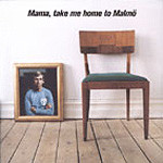 Mama, Take Me Home To Malmö