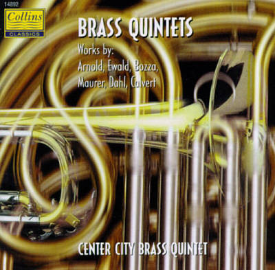 Brass Quintets - Works By: Arnold, Ewald, Bozza, Maurer, Dahl, Calvert