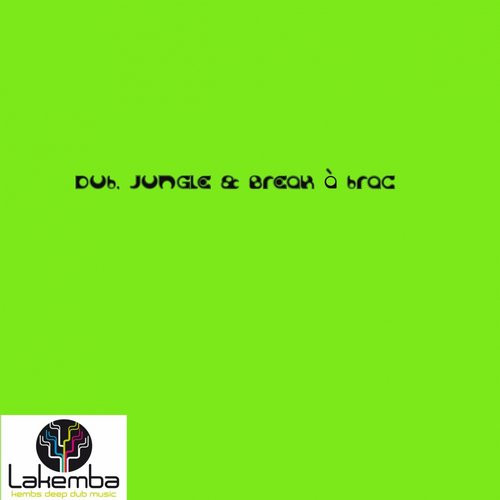 Dub, Jungle & Break à Brac