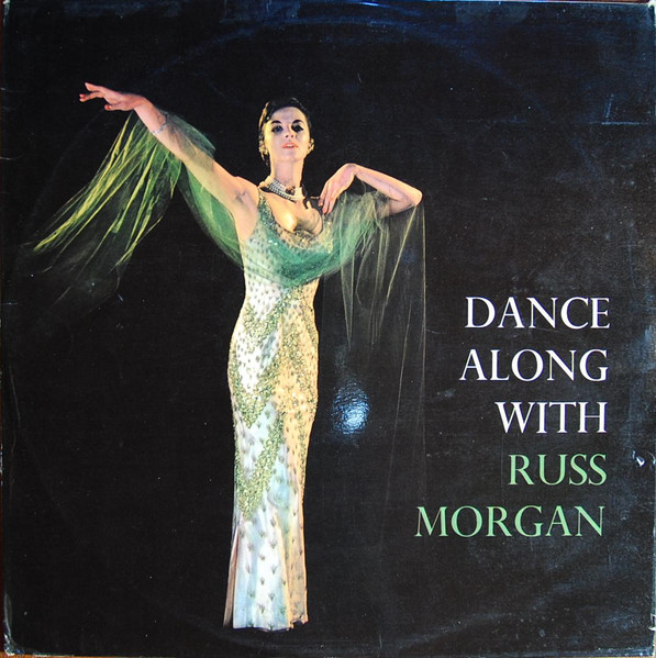 Dance Along With Russ Morgan (And His Music In The Morgan Manner)