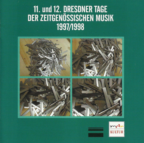 11. Und 12. Dresdner Tage Der Zeitgenössischen Musik 1997/1998