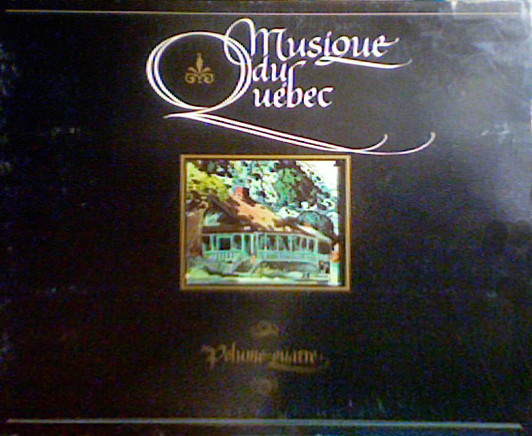 Musique Du Québec - Volume Quatre