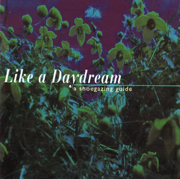 Like A Daydream - A Shoegazing Guide