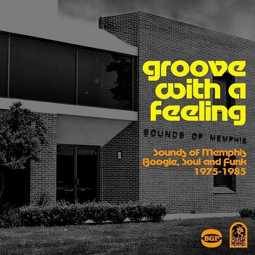 Groove With A Feeling: Sounds Of Memphis Boogie, Soul & Funk 1975-1985