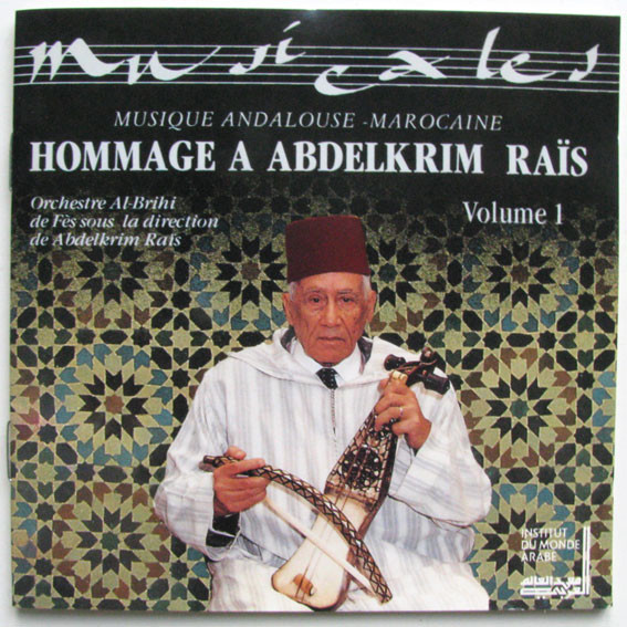 Hommage À Abdelkrim Raïs - Musique Andalouse-Marocaine Volume 1