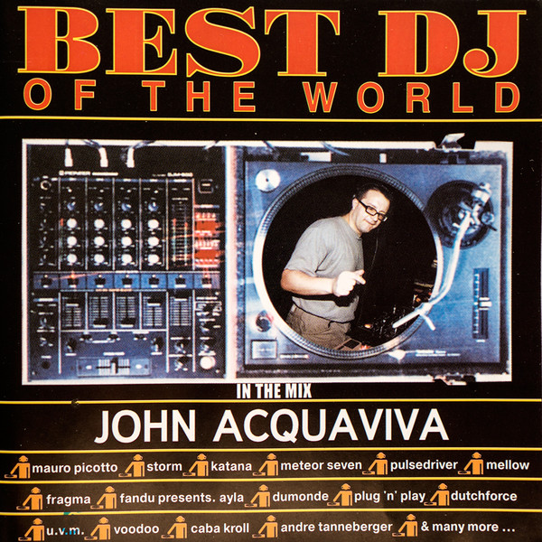 Best DJ Of The World In The Mix John Acquaviva