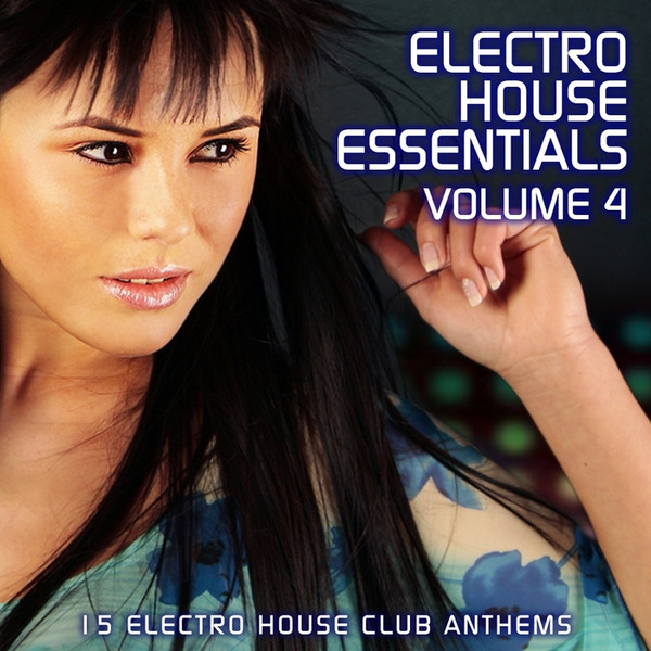 Electro House Essentials Volume 4