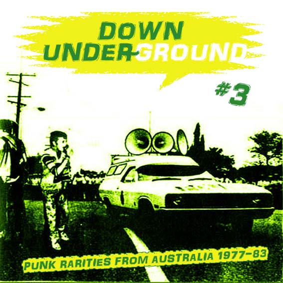 Down Under~Ground #3 - Punk Rarities From Australia 1977-83
