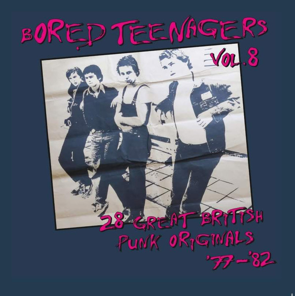 Bored Teenagers Vol.8: 28 Great British Punk Originals '77-'82
