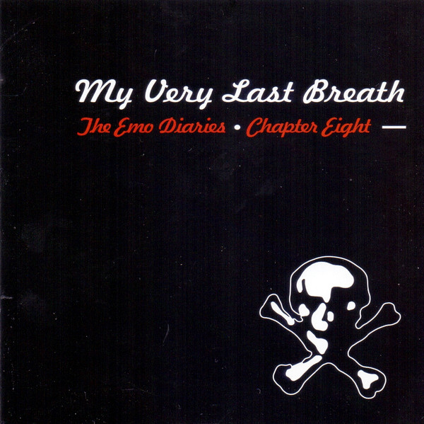 The Emo Diaries Chapter Eight: My Very Last Breath