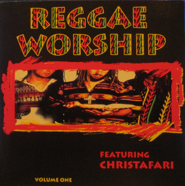 Reggae Worship Featuring Christafari Volume One