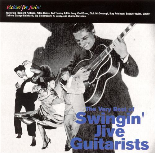 Pickin' For Jivin' (The Very Best Of Swingin' Jive Guitarists)