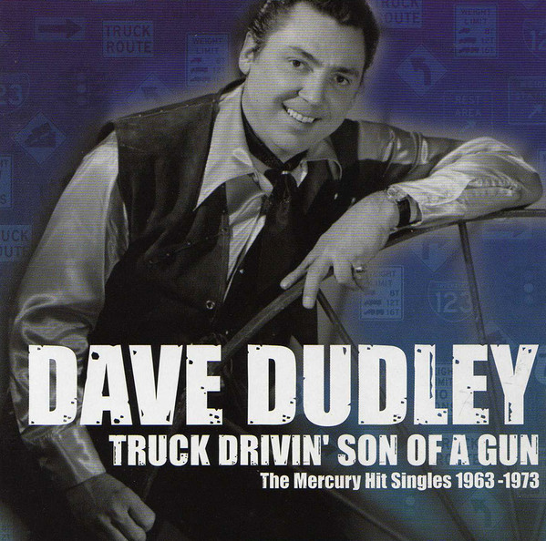 Truck Drivin' Son Of A Gun (The Mercury Hit Singles 1963-1973)