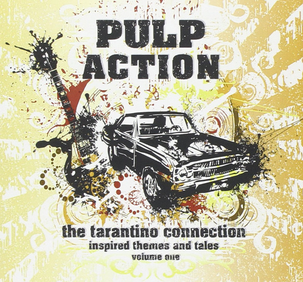 Pulp Action - The Tarantino Connection Inspired Themes And Tales volume one