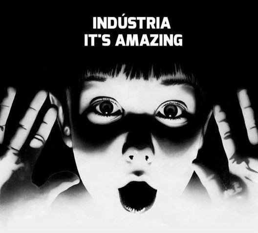 Indústria - It's Amazing !