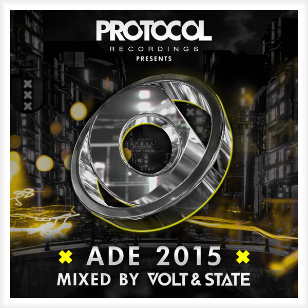 Protocol Presents ADE 2015 (Mixed By Volt & State)