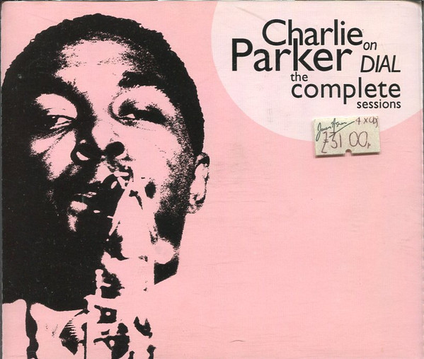 Charlie Parker On Dial, The Complete Sessions