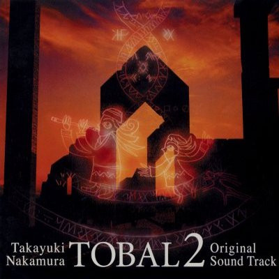 トバル2　オリジナル・サウンド・トラック = Tobal2 (Original Sound Track)