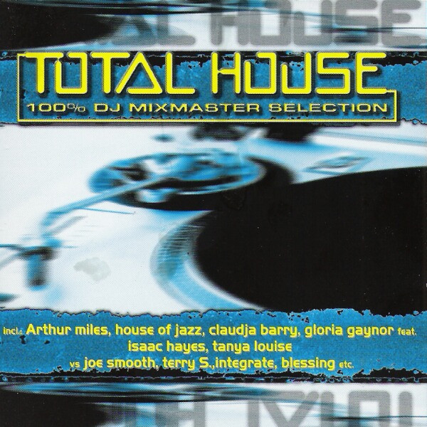 Total House - 100% DJ Mixmaster Selection