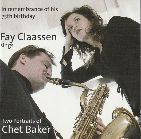 Fay Claassen Sings Two Portraits Of Chet Baker (In Remembrance Of His 75th Birthday)