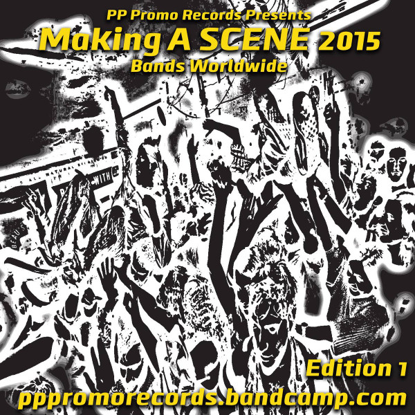  PP Promo Records Presents Making A Scene 2015 Bands Worldwide Edition 1