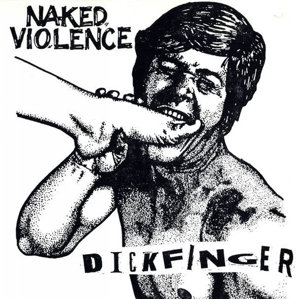 Naked Violence / Dickfinger