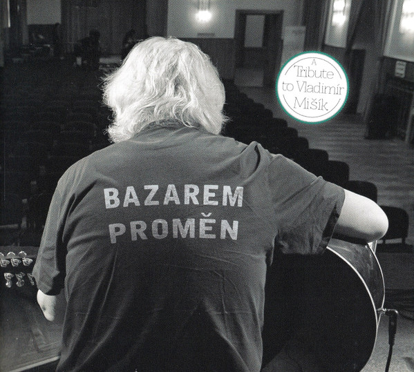 Bazarem Proměn (A Tribute To Vladimír Mišík)