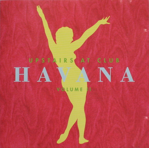 Upstairs At Club Havana Volume II