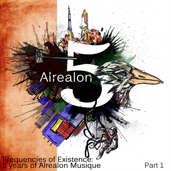 Frequencies Of Existence: 5 Years Of Alrealon Musique (Part 1)